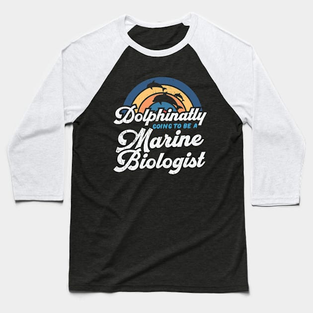 Dolphinatly Going To Be A Marine Biologist Baseball T-Shirt by Depot33